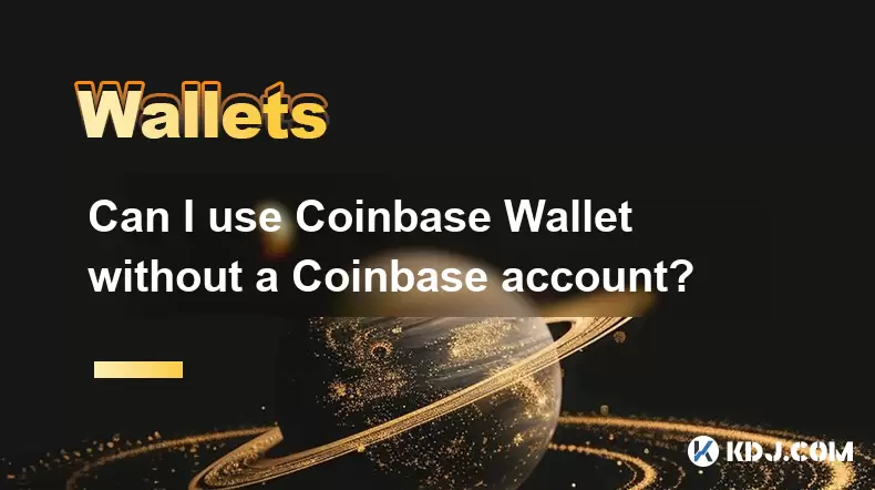 Can I use Coinbase Wallet without a Coinbase account? Can I use Coinbase Wallet without a Coinbase account?