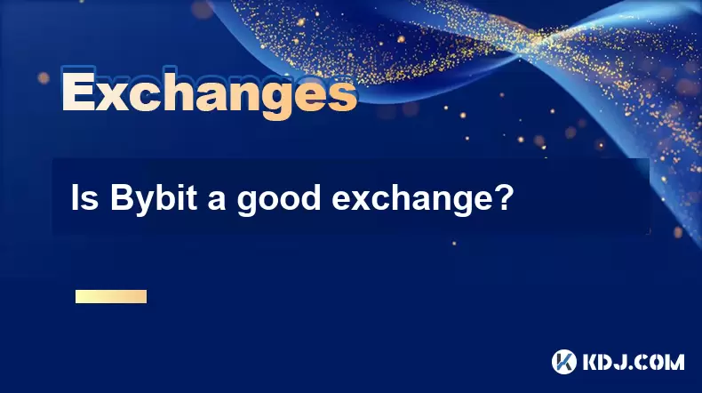 Is Bybit a good exchange? Is Bybit a good exchange?