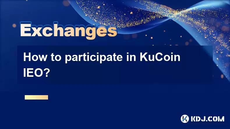 Comment participer à Kucoin IEO? Comment participer à Kucoin IEO?