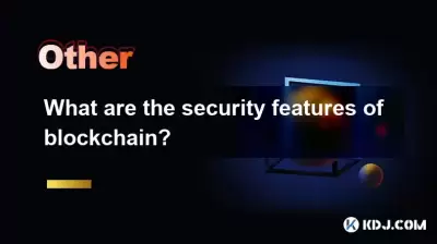 Quelles sont les fonctionnalités de sécurité de la blockchain?