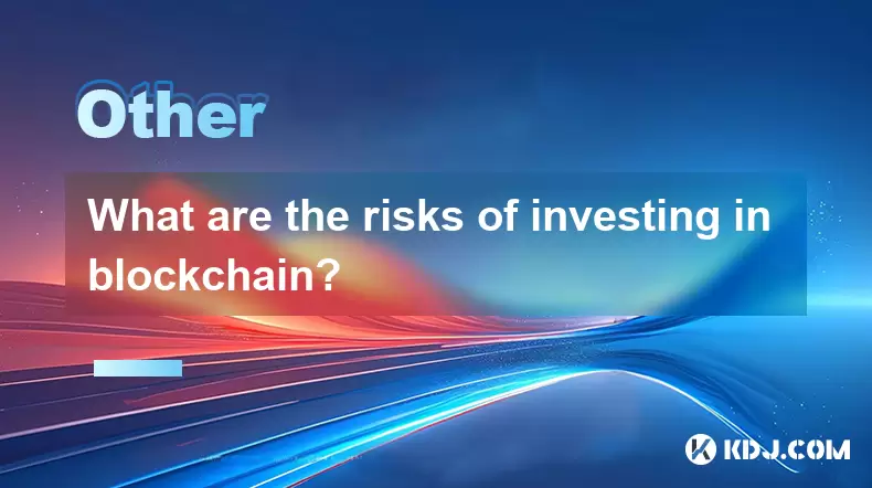Quels sont les risques d'investir dans la blockchain? Quels sont les risques d'investir dans la blockchain?