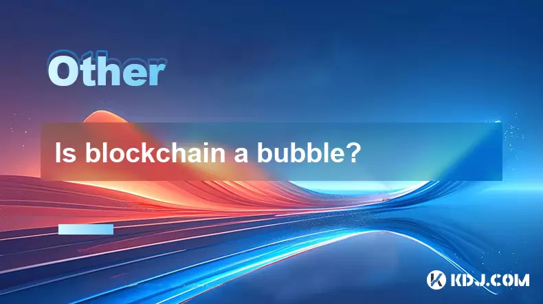 Ist Blockchain eine Blase? Ist Blockchain eine Blase?