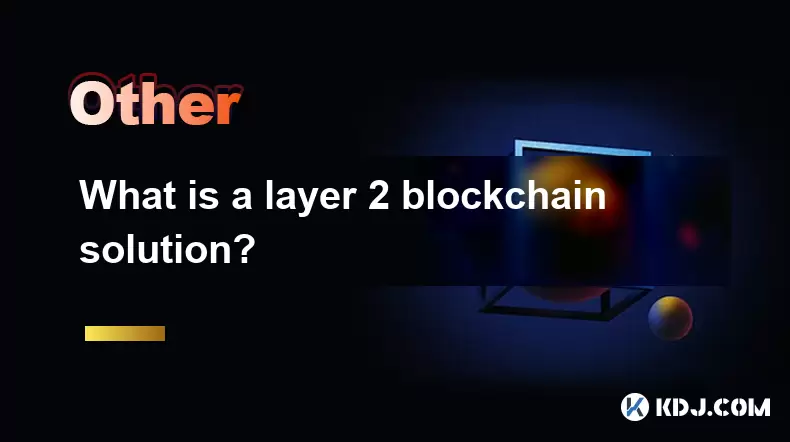 Qu'est-ce qu'une solution de blockchain de couche 2? Qu'est-ce qu'une solution de blockchain de couche 2?