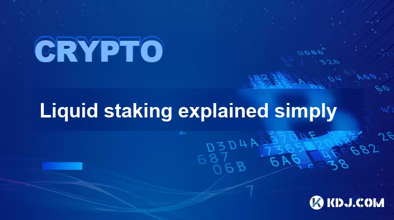 Liquid staking explained simply Liquid staking explained simply