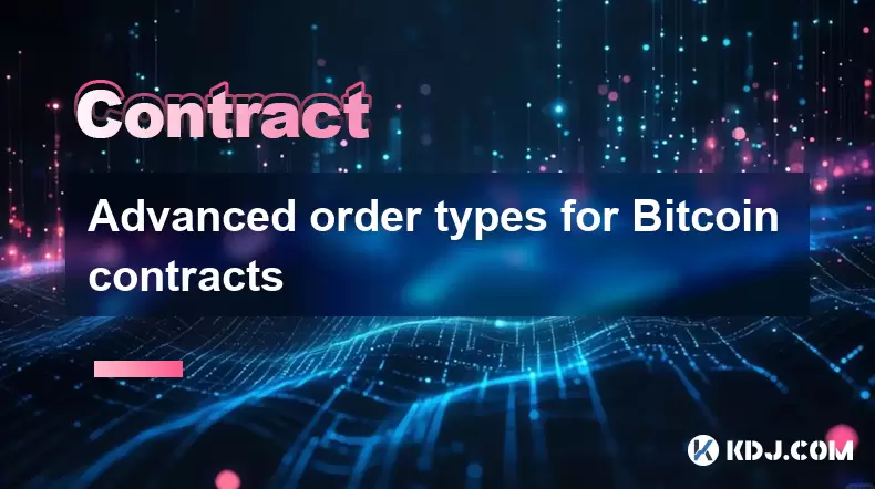 Types de commandes avancées pour Bitcoin Contrats Types de commandes avancées pour Bitcoin Contrats
