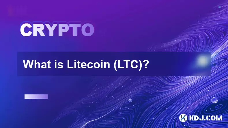Was ist Litecoin (LTC)? Was ist Litecoin (LTC)?
