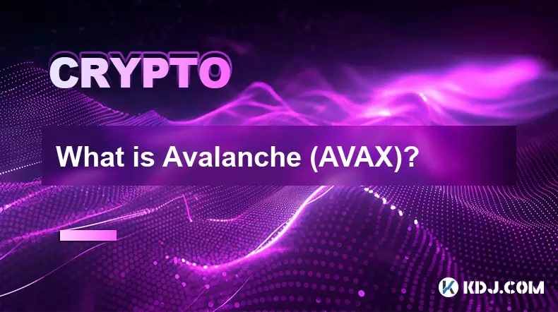 Qu'est-ce que Avalanche (Avax)? Qu'est-ce que Avalanche (Avax)?