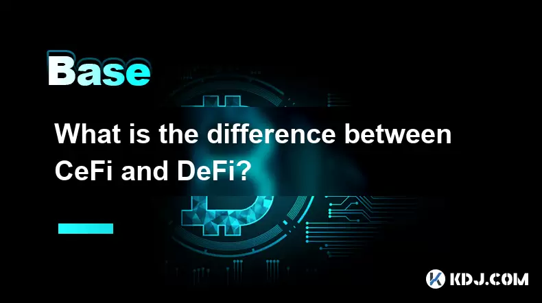 What is the difference between CeFi and DeFi? What is the difference between CeFi and DeFi?