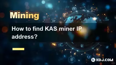 How to find KAS miner IP address? How to find KAS miner IP address?