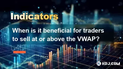 Quand est-il avantageux pour les commerçants de vendre ou au-dessus du VWAP?