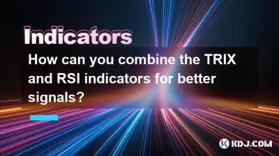 더 나은 신호를 위해 Trix 및 RSI 표시기를 어떻게 결합 할 수 있습니까?