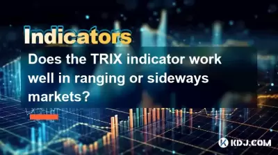 Funktioniert der TRIX -Indikator gut in den Bereichen oder seitlichem Märkte?