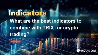 Was sind die besten Indikatoren, die Sie mit Trix für den Kryptohandel kombinieren können?