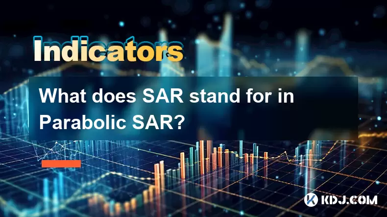 SAR在拋物線SAR中代表什麼? SAR在拋物線SAR中代表什麼?