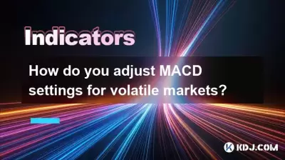 Comment ajustez-vous les paramètres MACD pour les marchés volatils?