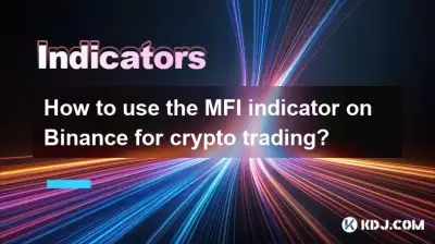 Wie benutze ich den MFI -Indikator für Binance für den Kryptohandel? Wie benutze ich den MFI -Indikator für Binance für den Kryptohandel?