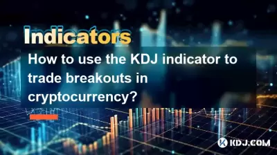 Wie benutze ich den KDJ -Indikator, um Ausbrüche in Kryptowährung zu tauschen?