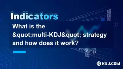 Was ist die "Multi-KDJ" -Strategie und wie funktioniert sie?