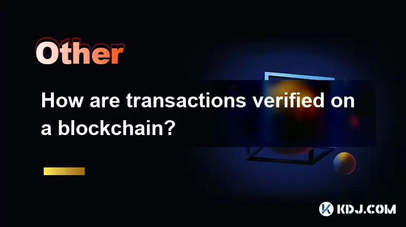Comment les transactions sont-elles vérifiées sur une blockchain? Comment les transactions sont-elles vérifiées sur une blockchain?