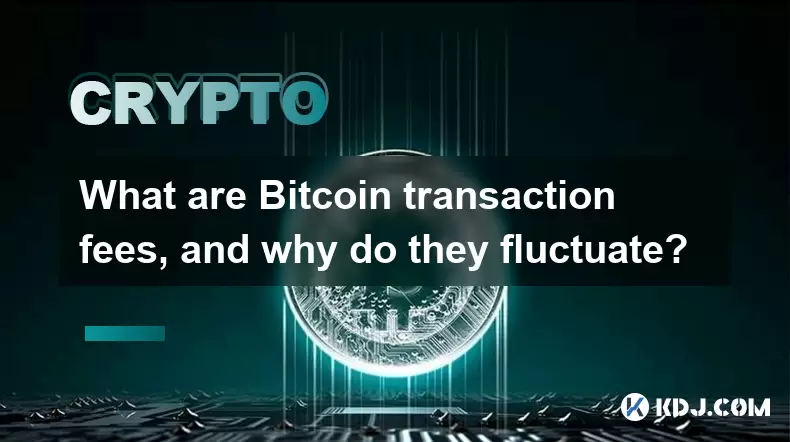 Quels sont les frais de transaction Bitcoin, et pourquoi fluctuent-ils? Quels sont les frais de transaction Bitcoin, et pourquoi fluctuent-ils?