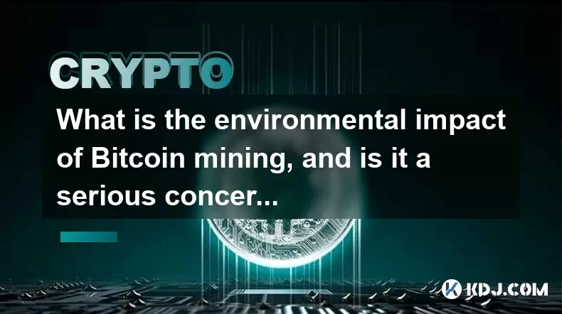 Was hat die Umweltauswirkungen des Bitcoin -Bergings und ist es ein ernstes Problem? Was hat die Umweltauswirkungen des Bitcoin -Bergings und ist es ein ernstes Problem?