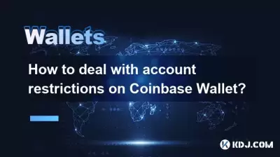 Wie geht es um Kontobeschränkungen für Coinbase -Brieftasche?