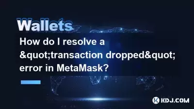 Comment résoudre une erreur "transaction supprimée" dans Metamask?