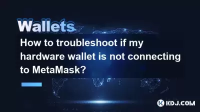 Comment dépanner si mon portefeuille matériel ne se connecte pas à Metamask?