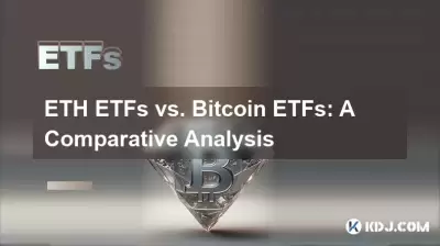 ETH ETF vs Bitcoin ETF: une analyse comparative ETH ETF vs Bitcoin ETF: une analyse comparative