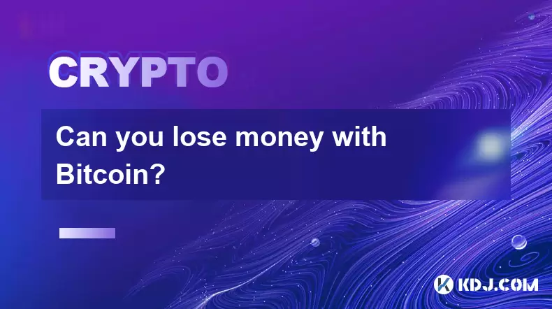 Can you lose money with Bitcoin? Can you lose money with Bitcoin?