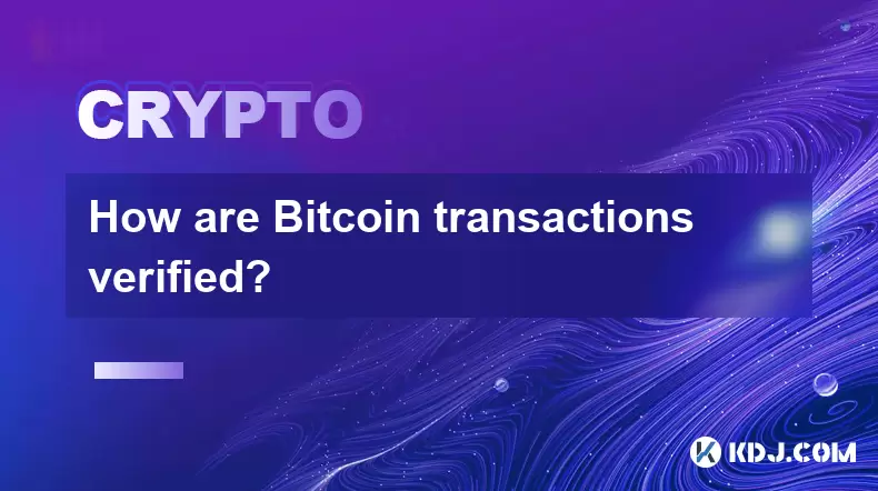 Wie werden Bitcoin Transaktionen verifiziert? Wie werden Bitcoin Transaktionen verifiziert?