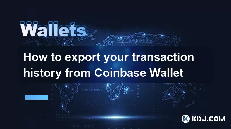 How to export your transaction history from Coinbase Wallet How to export your transaction history from Coinbase Wallet
