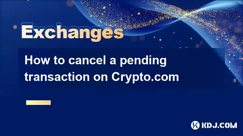 Comment annuler une transaction en attente sur crypto.com Comment annuler une transaction en attente sur crypto.com