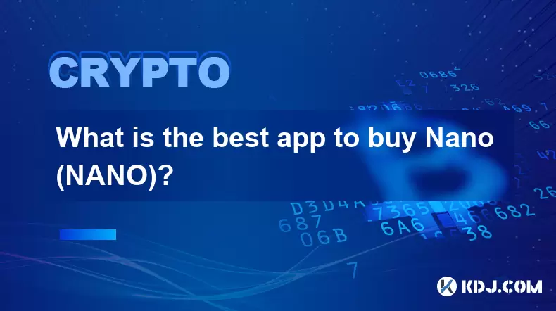 什麼是購買Nano(Nano)的最佳應用程序? 什麼是購買Nano(Nano)的最佳應用程序?