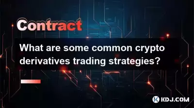 Was sind einige gemeinsame Handelsstrategien für Kryptoderivate?