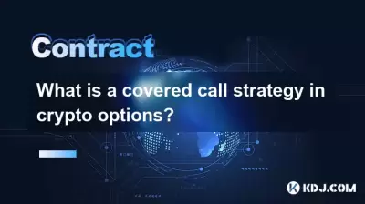 What is a covered call strategy in crypto options? What is a covered call strategy in crypto options?