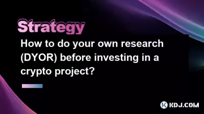 Comment faire vos propres recherches (Dyor) avant d'investir dans un projet de crypto? Comment faire vos propres recherches (Dyor) avant d'investir dans un projet de crypto?