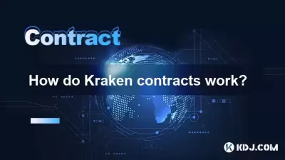 Comment fonctionnent les contrats Kraken? Comment fonctionnent les contrats Kraken?