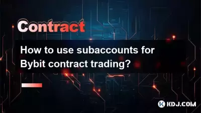 How to use subaccounts for Bybit contract trading? How to use subaccounts for Bybit contract trading?