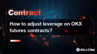 How to adjust leverage on OKX futures contracts? How to adjust leverage on OKX futures contracts?
