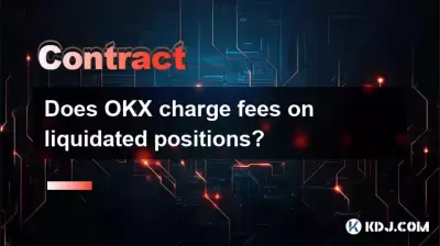 Does OKX charge fees on liquidated positions? Does OKX charge fees on liquidated positions?