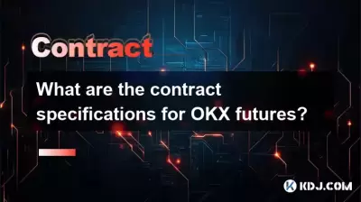 Was sind die Vertragspezifikationen für OKX -Futures?