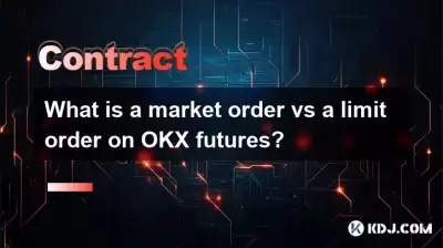 Qu'est-ce qu'une commande de marché contre une commande limite sur OKX Futures? Qu'est-ce qu'une commande de marché contre une commande limite sur OKX Futures?