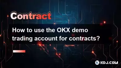 Wie benutze ich das OKX Demo Trading -Konto für Verträge?