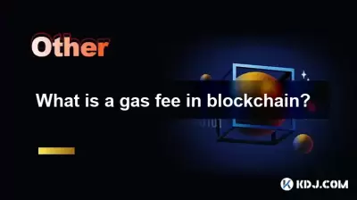 What is a gas fee in blockchain?