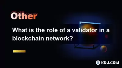 What is the role of a validator in a blockchain network?
