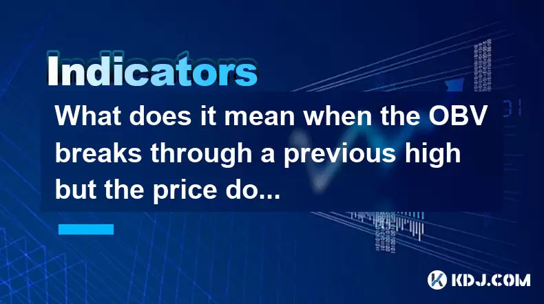 What does it mean when the OBV breaks through a previous high but the price doesn't reach a new high? What does it mean when the OBV breaks through a previous high but the price doesn't reach a new high?