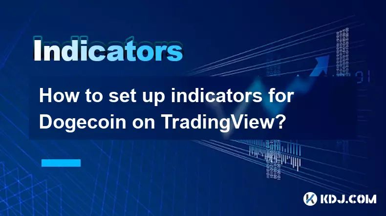 Comment configurer des indicateurs pour Doge pièce sur TradingView? Comment configurer des indicateurs pour Doge pièce sur TradingView?