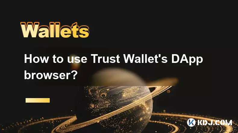 How to use Trust Wallet's DApp browser? How to use Trust Wallet's DApp browser?