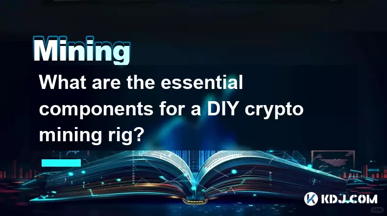Was sind die wesentlichen Komponenten für ein DIY -Krypto -Mining -Rig? Was sind die wesentlichen Komponenten für ein DIY -Krypto -Mining -Rig?